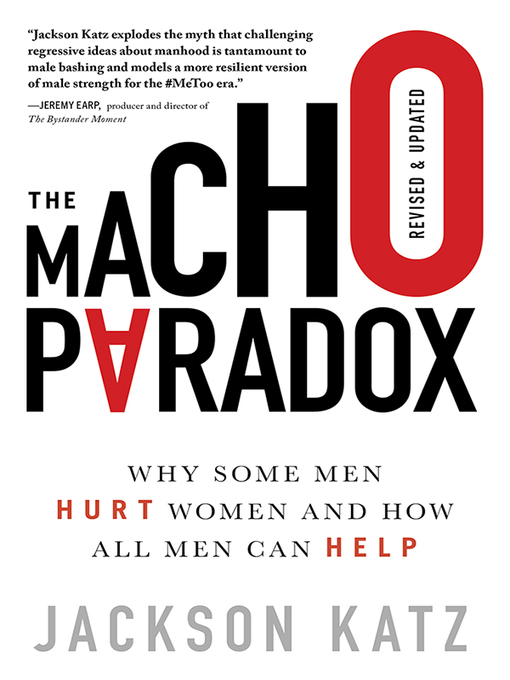 Title details for The Macho Paradox by Jackson Katz - Available